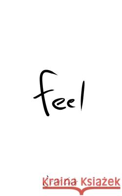 Feel: You Don't Need A Map To Run Away Jesse Cale 9780998438177 Secret Midnight Press LLC. - książka