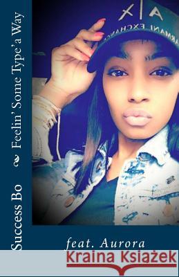Feelin' Some Type'a Way: it's a love thing you wouldn't understand Webster-Bey, Raymond D. 9781500243357 Createspace - książka