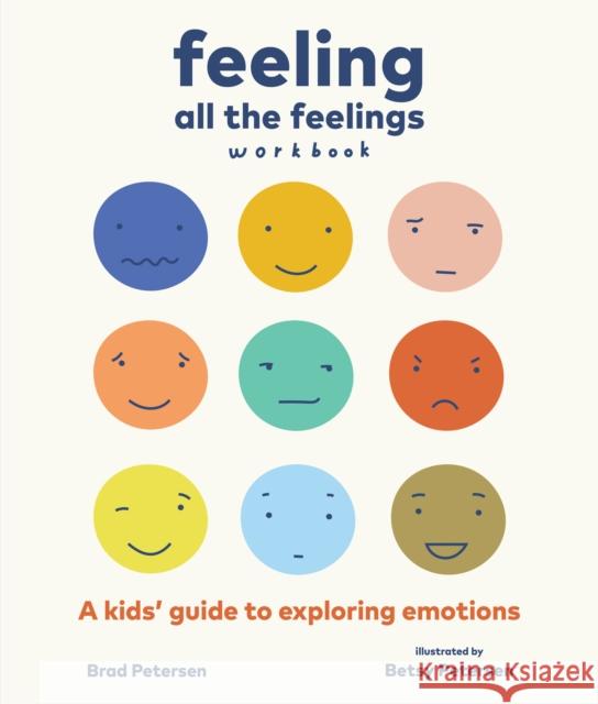 Feeling All the Feelings Workbook: A Kids' Guide to Exploring Emotions Betsy Petersen 9781645470755 Shambhala Publications Inc - książka