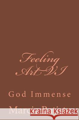 Feeling Art VI: God Immense Marcia Batiste Smith Wilson 9781497411456 Createspace - książka
