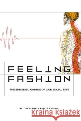 Feeling Fashion: The embodied gamble of our social skin Daye Hwang Otto Vo 9789198404722 Selfpassage - książka