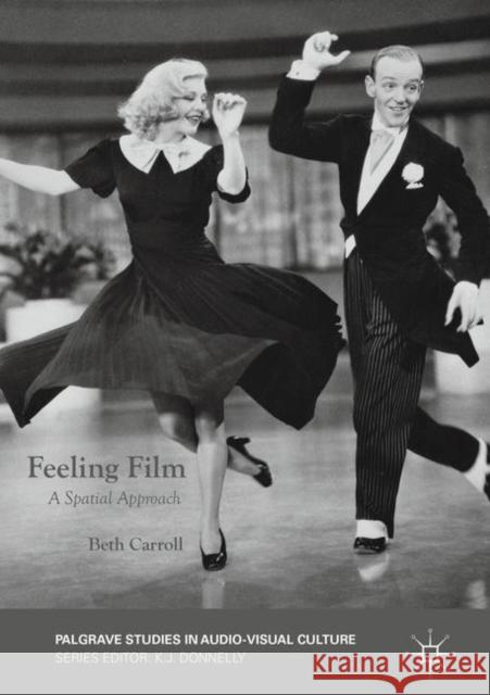 Feeling Film: A Spatial Approach Carroll, Beth 9781349711772 Palgrave MacMillan - książka