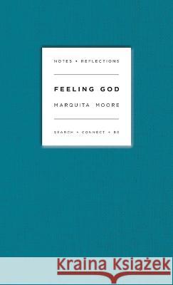Feeling God: Search + Connect + Be Marquita Moore   9798988534501 How I Grew Today, LLC - książka