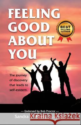 Feeling Good About You: The Journey of Discovery That Leads to Self-Esteem Abell, Sandra V. 9780977253753 Inside Jobs Coaching Company - książka