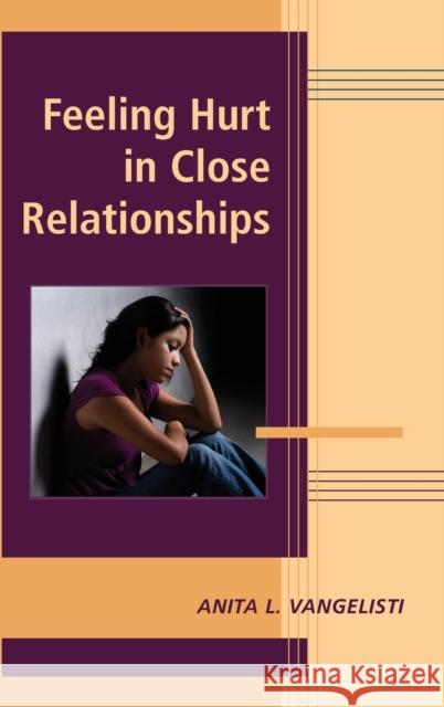 Feeling Hurt in Close Relationships Anita L. Vangelisti 9780521866903 Cambridge University Press - książka