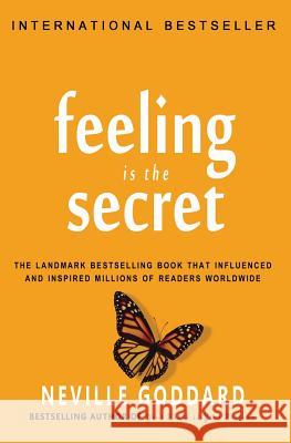 Feeling is the Secret Goddard, Neville 9781452862873 Createspace Independent Publishing Platform - książka