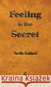 Feeling is the Secret Neville Goddard 9781603868570 Merchant Books