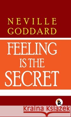 Feeling Is The Secret Paper Back Edition Sasa Publishing Classic Series 2024 Neville Goddard 9789348584120 Sasa Publishing (Opc) Private Limited - książka