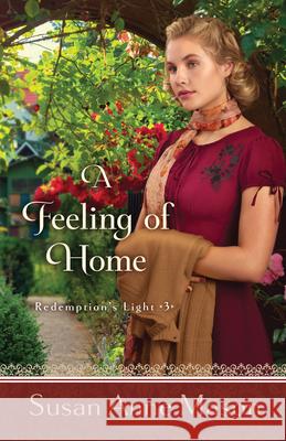 Feeling of Home Mason, Susan Anne 9780764240072 Bethany House Publishers - książka