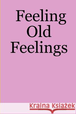 Feeling Old Feelings Massimo Bonanno 9781847533500 Lulu.com - książka