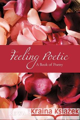 Feeling Poetic: A Book of Poetry Fyles, Rewa Marie 9780595287314 iUniverse - książka