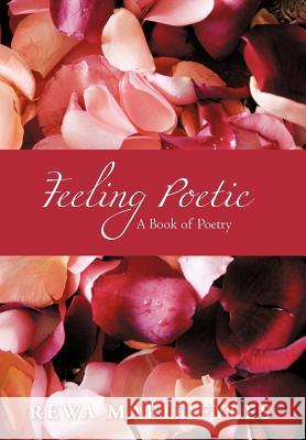 Feeling Poetic: A Book of Poetry Fyles, Rewa Marie 9780595658381 iUniverse - książka