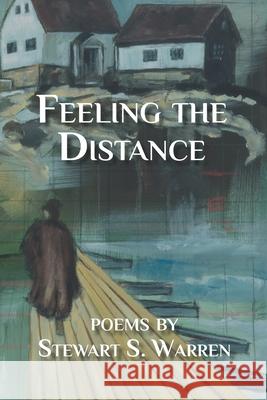 Feeling the Distance: Poems Pamela J. Williams John Roche Jules Nyquist 9781671695771 Independently Published - książka