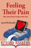 Feeling Their Pain: Why Voters Want Leaders Who Care Jared (Assistant Professor, Assistant Professor, University of Mary Washington) McDonald 9780197696903 Oxford University Press Inc