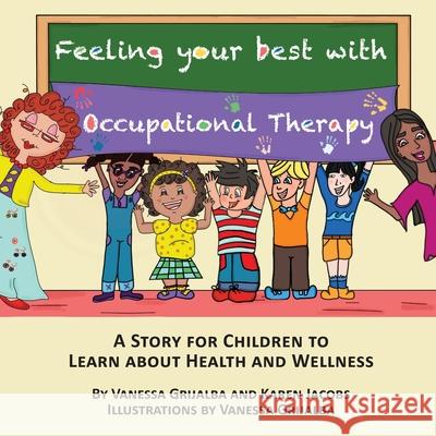 Feeling your best with occupational therapy Vanessa Grijalba Karen Jacobs Vanessa Grijalba 9781736319413 Karen Jacobs - książka