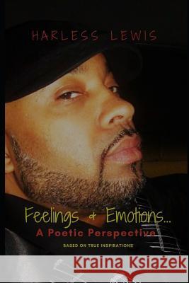 Feelings & Emotions...: A Poetic Perspective Dejia Lewis Harless Lewis 9781980255673 Independently Published - książka