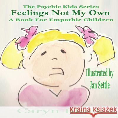 Feelings Not My Own Caryn Block 9781517463229 Createspace - książka