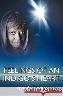 Feelings Of An Indigo's Heart Annick Nouatin 9781449085377 Authorhouse - książka