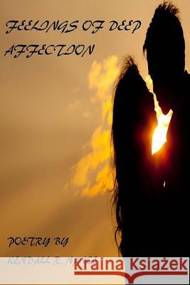 Feelings Of Deep Affection Nance, Kendall R. 9781546321804 Createspace Independent Publishing Platform - książka