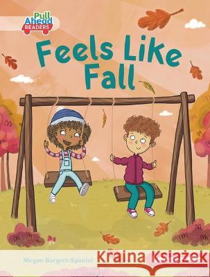 Feels Like Fall Megan Borgert-Spaniol Felicity Sheldon 9781728491226 Lerner Publications (Tm) - książka