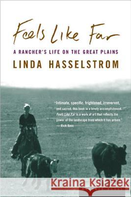 Feels Like Far: A Rancher's Life on the Great Plains Linda M. Hasselstrom 9780618124954 Mariner Books - książka