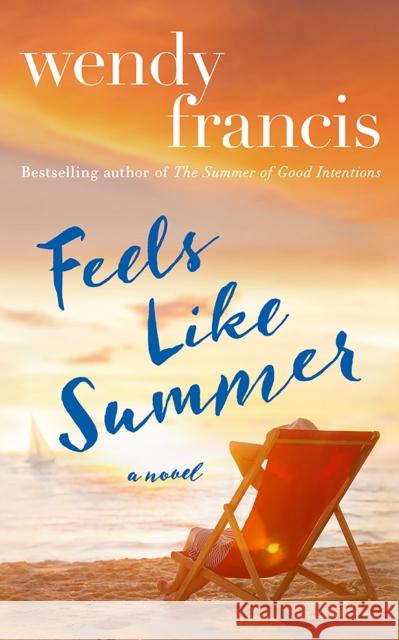 Feels Like Summer: A Novel Wendy Francis 9781662520693 Lake Union Publishing - książka