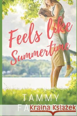 Feels like Summertime Tammy Falkner 9781519006424 Independently Published - książka