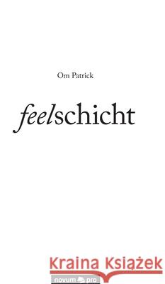 feelschicht Om Patrick 9783991072089 Novum Publishing - książka