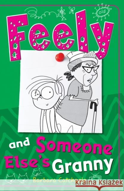 Feely and Someone Else's Granny Barbara Catchpole 9781785911262 Ransom Publishing - książka