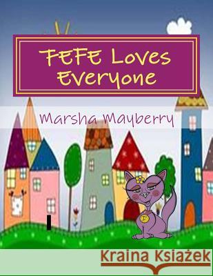 FeFe Loves Everyone: Judges No One Mayberry, Marsha 9781535422345 Createspace Independent Publishing Platform - książka