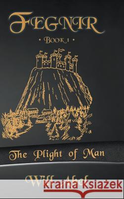 Fegnir Book 1: The Plight of Man Will Abel 9780578465050 A & P Publishing - książka