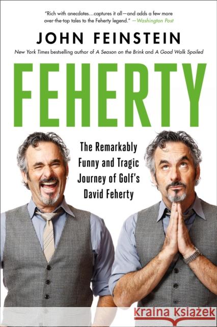 Feherty: The Remarkably Funny and Tragic Journey of Golf's David Feherty John Feinstein 9780306830013 Hachette Books - książka