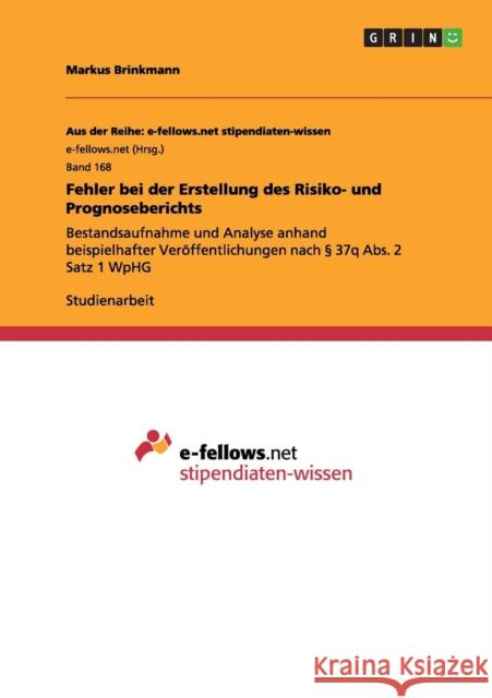 Fehler bei der Erstellung des Risiko- und Prognoseberichts: Bestandsaufnahme und Analyse anhand beispielhafter Veröffentlichungen nach § 37q Abs. 2 Sa Brinkmann, Markus 9783640976409 Grin Verlag - książka
