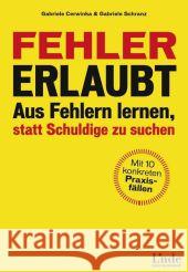 Fehler erlaubt : Aus Fehlern lernen, statt Schuldige zu suchen. Mit 10 konkreten Praxisfällen Cerwinka, Gabriele; Schranz, Gabriele 9783709305157 Linde, Wien - książka