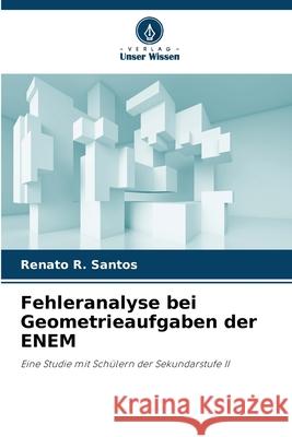 Fehleranalyse bei Geometrieaufgaben der ENEM Renato R. Santos 9786209242441 Verlag Unser Wissen - książka