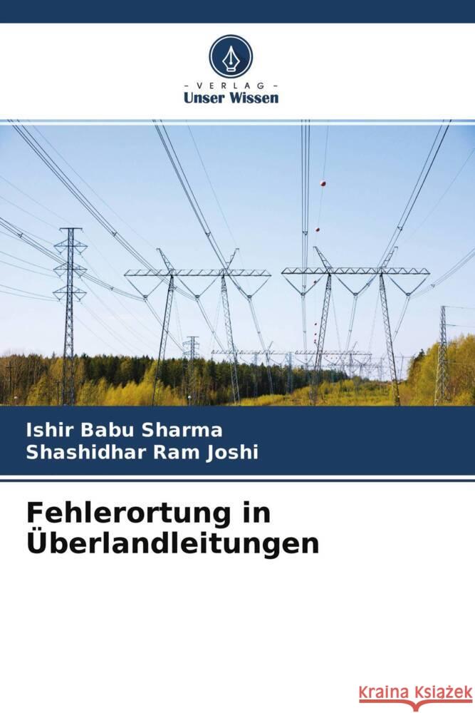 Fehlerortung in Überlandleitungen Sharma, Ishir Babu, Joshi, Shashidhar Ram 9786204477466 Verlag Unser Wissen - książka