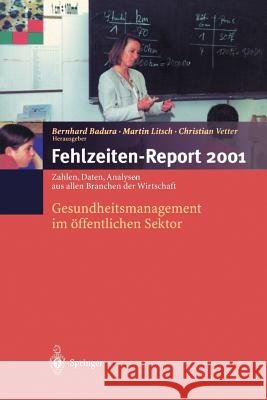 Fehlzeiten-Report 2001: Gesundheitsmanagement Im Öffentlichen Sektor Badura, B. 9783540420859 Springer - książka