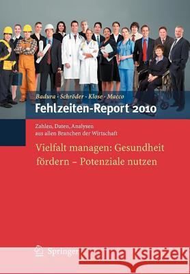 Fehlzeiten-Report 2010: Vielfalt Managen: Gesundheit Fördern - Potenziale Nutzen Badura, Bernhard 9783642128974 Springer, Berlin - książka