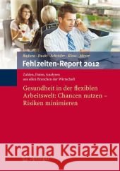 Fehlzeiten-Report 2012: Gesundheit in Der Flexiblen Arbeitswelt: Chancen Nutzen - Risiken Minimieren Badura, Bernhard 9783642292002 Springer - książka