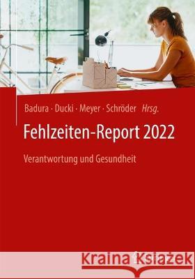 Fehlzeiten-Report 2022: Verantwortung und Gesundheit Bernhard Badura Antje Ducki Markus Meyer 9783662655979 Springer - książka