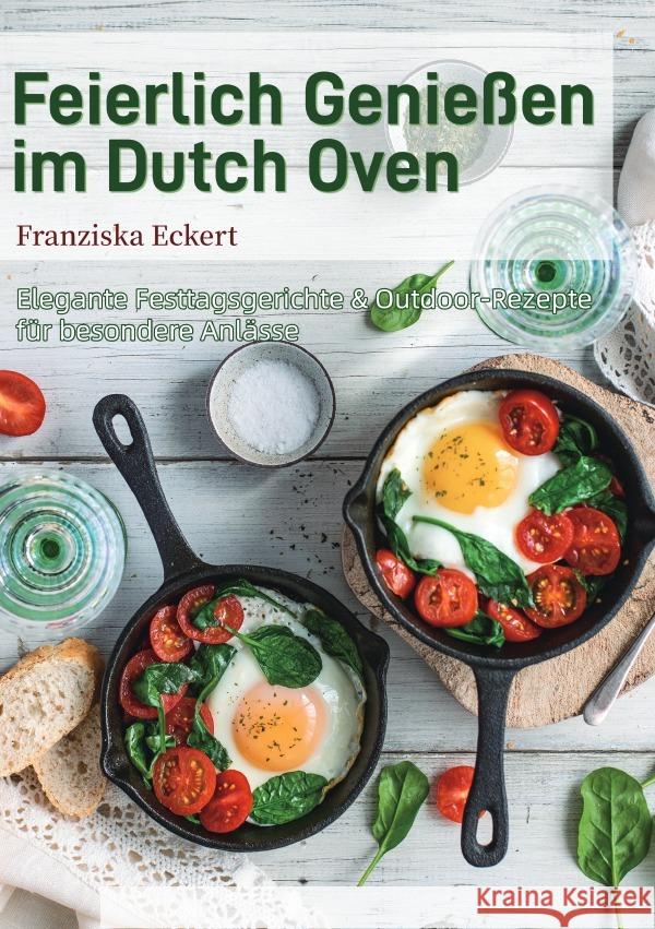 Feierlich Genießen im Dutch Oven Eckert, Franziska 9783565081479 epubli - książka