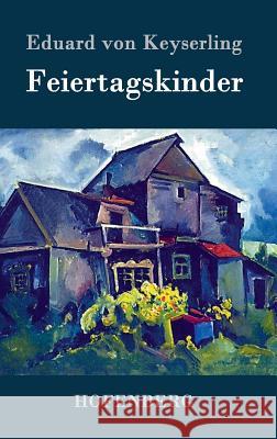 Feiertagskinder Eduard Von Keyserling 9783843073325 Hofenberg - książka