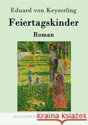 Feiertagskinder: Roman Eduard Von Keyserling 9783843087018 Hofenberg - książka