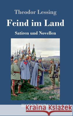 Feind im Land: Satiren und Novellen Theodor Lessing 9783743712805 Hofenberg - książka