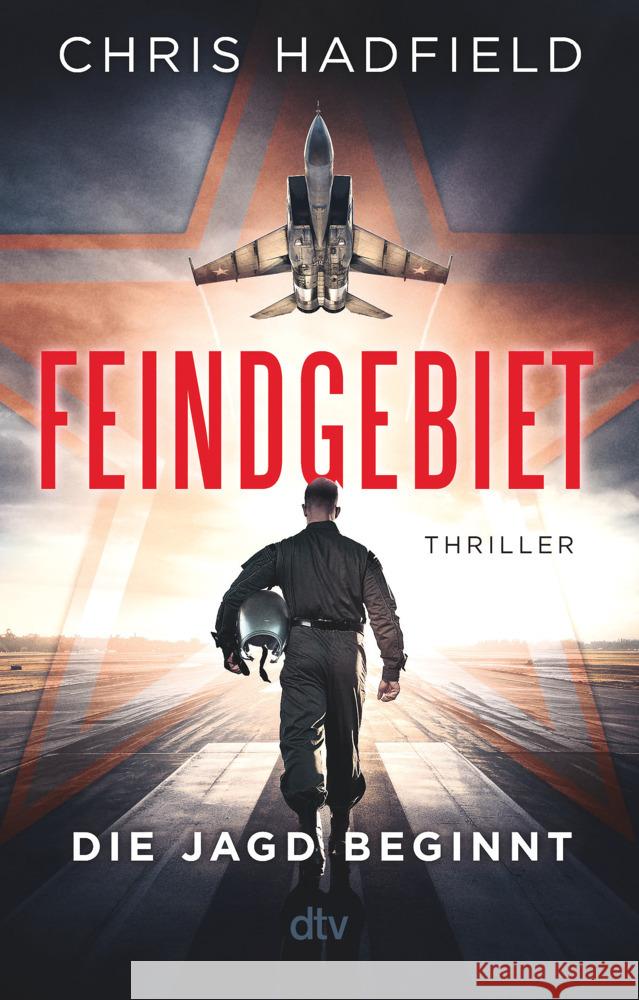 Feindgebiet - Die Jagd beginnt Hadfield, Chris 9783423221122 DTV - książka