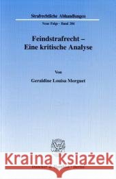 Feindstrafrecht - Eine Kritische Analyse Morguet, Geraldine Louisa 9783428127955 Duncker & Humblot - książka