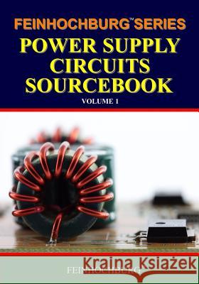 Feinhochburg Series Power Supply Circuits Sourcebook Feinhochburg Company 9781440459269 Createspace - książka