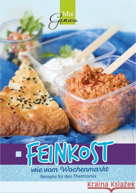 FEINKOST wie vom Wochenmarkt : Rezepte für den Thermomix  9783943807974 C.T.Wild Verlag - książka