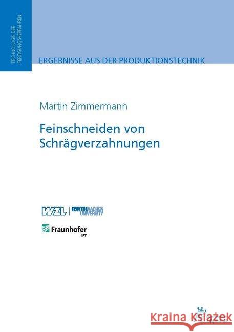 Feinschneiden von Schrägverzahnungen : Dissertationsschrift Zimmermann, Martin 9783863593339 Apprimus Verlag - książka