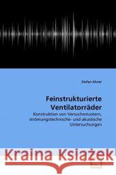 Feinstrukturierte Ventilatorräder Ahner, Stefan 9783639335323 VDM Verlag - książka